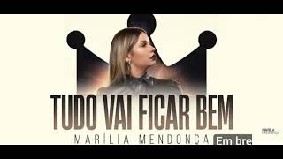(Tudo vai ficar bem) marilia mendonça previa!!
