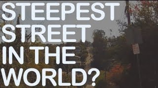 Steepest Street in the World