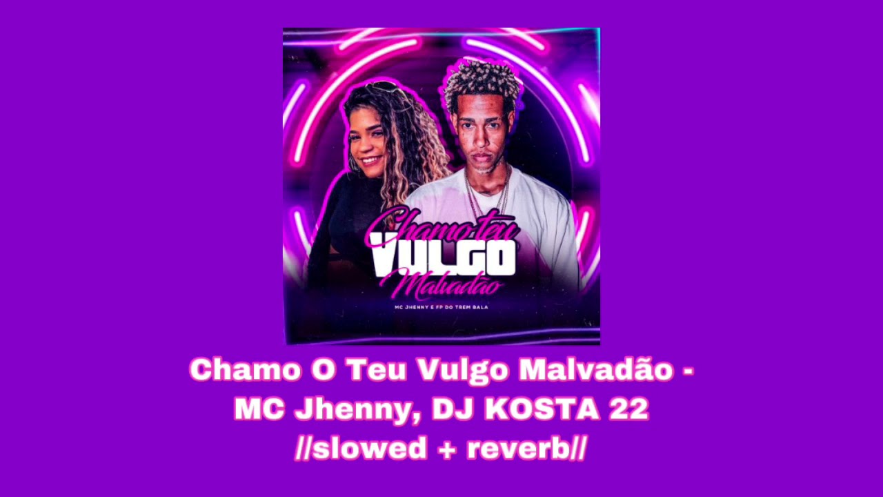 Chamo O Teu Vulgo Malvadão - MC Jhenny, DJ KOSTA 22 😈//𝚜𝚕𝚘𝚠𝚎𝚍 + 𝚛𝚎𝚟𝚎𝚛𝚋//😈