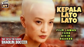 Si Kepala Yang  Mirip Lato Lato Alur Cerita Film Shaolin Soccer