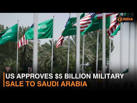 US Approves $5 Billion Military Sale to Saudi Arabia & More News | DD India News Hour | 9 PM IST