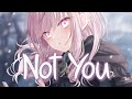 Nightcore not you  alan walker  emma steinbakken  lyrics