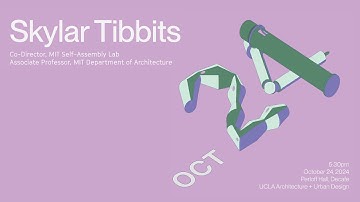 Skylar Tibbits at UCLA AUD: Fall 2024 Lecture Series