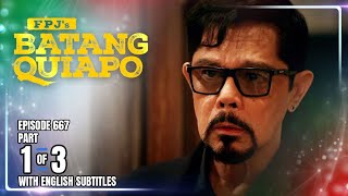 FPJ's Batang Quiapo | Episode 667 (1/3) | September 10, 2025 (w/ English Subtitles)