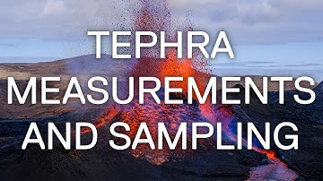 Tephra Measurements and Sampling