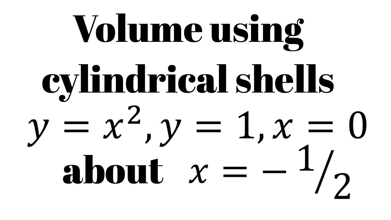 Volume of a solid of revolution using cylindrical shells (not about x ...