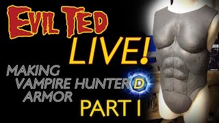 Evil Ted Live: Vampire Hunter D  Body Armor Part 1