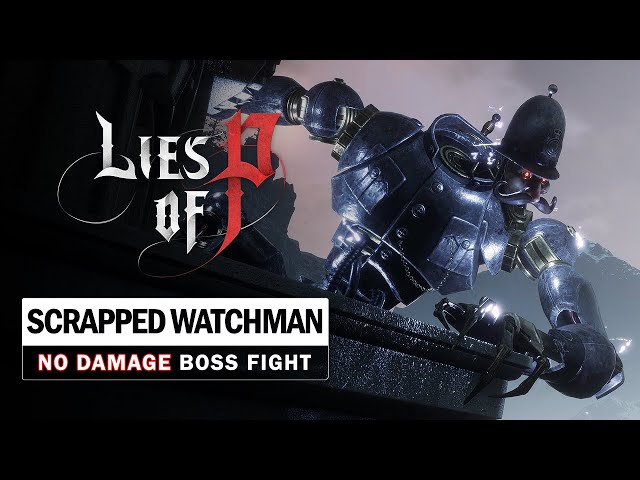 Lies of P: How to Beat The Scrapped Watchman (Boss Fight) - IMDb