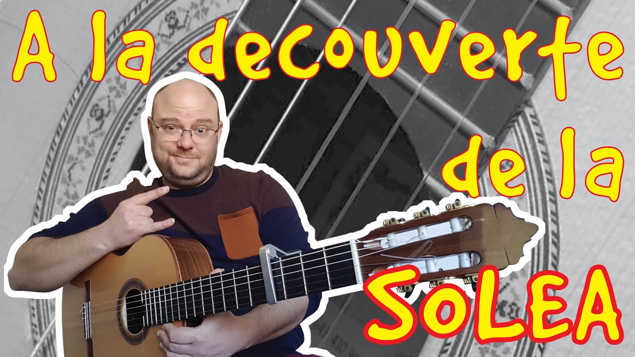 🎸TUTO FLAMENCO 🎸 A la découverte de la SOLEA
