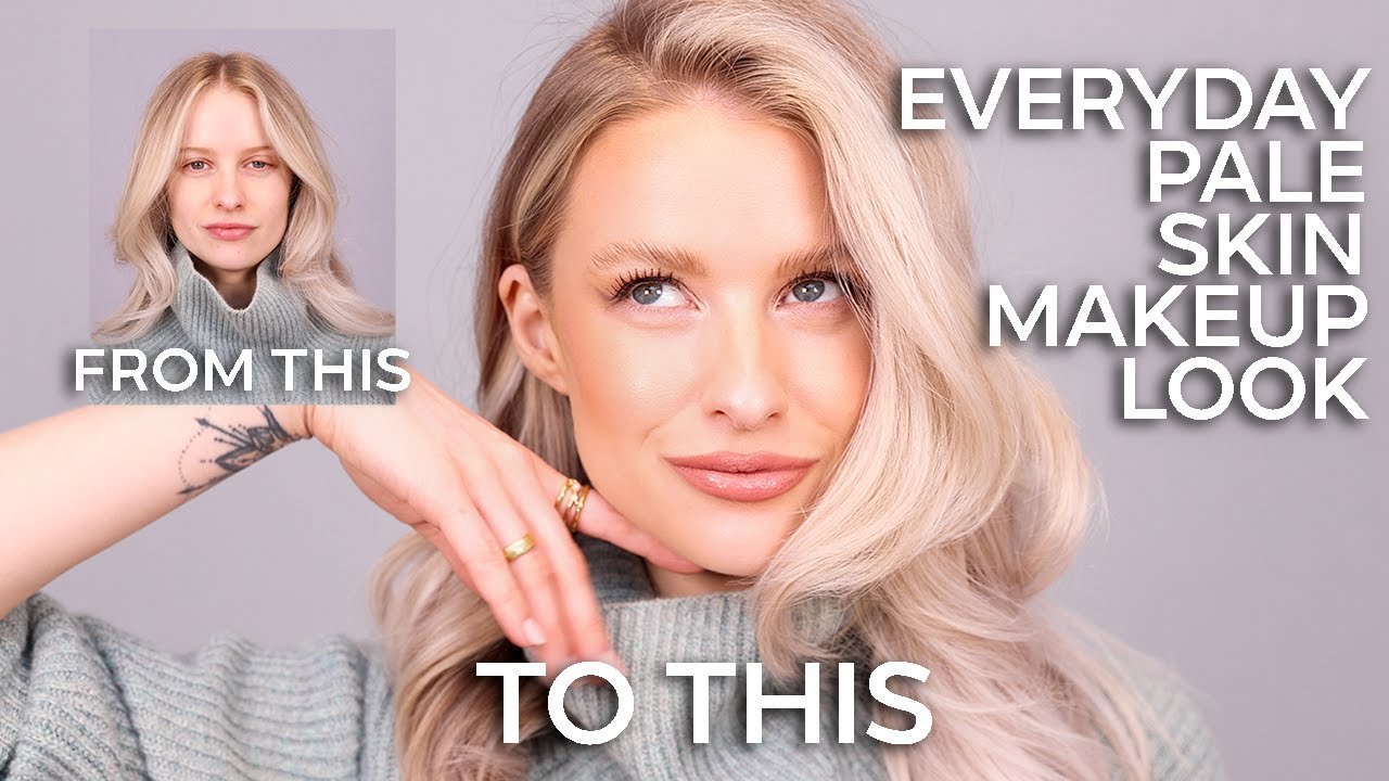 Makeup For Pale Skin Makeup For Pale Skin