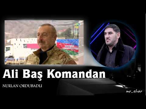 Nurlan Ordubadli - Ali Bas Komandan 2024