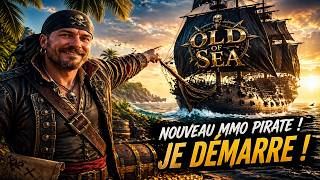 OLD OF SEA : Nouveau MMO pirate | Je teste et je FARM avec vous