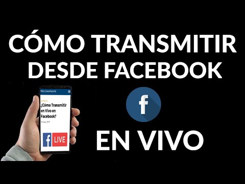 Cómo Transmitir en Vivo en Facebook