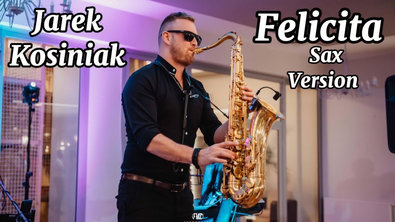 JAREK KOSINIAK  - FELICITA Saxophone Version HIT🔥2026🔥🎷🎹❤️