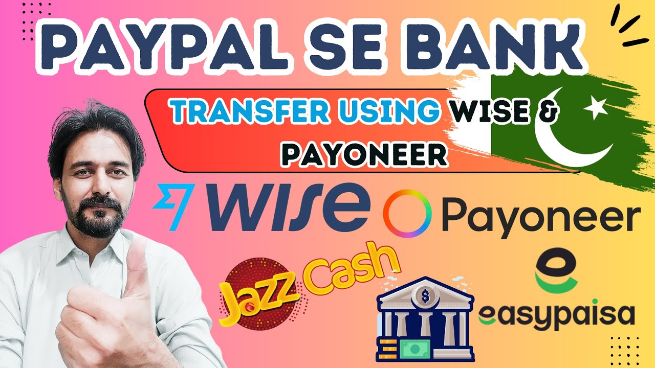 How to transfer money from PayPal to Bank account in Pakistan with Wise