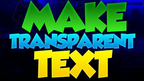 HOW TO MAKE TRANSPARENT TEXT EFFECT ON ANDROID