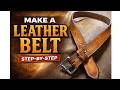 DIY Leather Belt | How to Make a Handmade Leather Belt (Step-by-Step Tutorial)