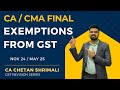 Exemptions from GST | CA/CMA Final Revision for Nov 24/May 25 | CA Chetan Shrimali
