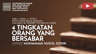 4 TINGKATAN ORANG YANG BERSABAR | Tadzkiratus saami' | Ustadz Muhammad Nuzul Dzikri