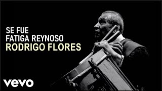 Video thumbnail of "Se fue Fatiga Reynoso (Chacarera) // Rodrigo Flores"