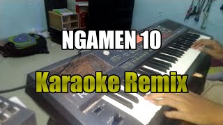 Download Lagu NGAMEN 10 - DJ Remix Karaoke \u0026 Lirik MP3