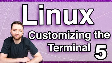 Customizing the Terminal Interface - Linux Tutorial 5