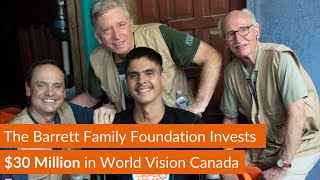The Barrett Family Foundation Invests $30 Million in World Vision Canada