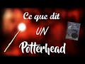 CE QUE DIT UN POTTERHEAD ! (Sketch Harry Potter) -3000 abonnés- -HD- -HPTS-