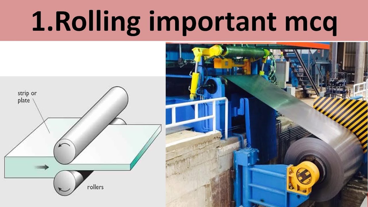 manufacturing-metal-working-process-rolling-1-important-mcq-youtube