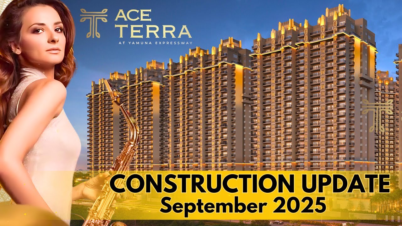 Ace Terra Construction Update SEPTEMBER 2025 ~ Luxury Yamuna Expressway ...