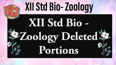 TN SCERT | 12th Std | Bio-Zoology | Deleted portions |