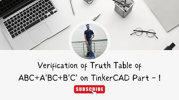 Verification of Truth Table of an Equation on TinkerCAD | Part - I | ABC+A