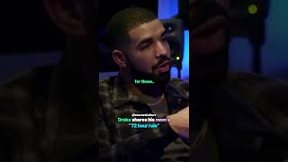 Drake explains the "72 hour rule"  💯