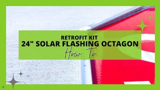 Assembling a 24' Solar Flashing LED Octagon Retrofit Kit | How To