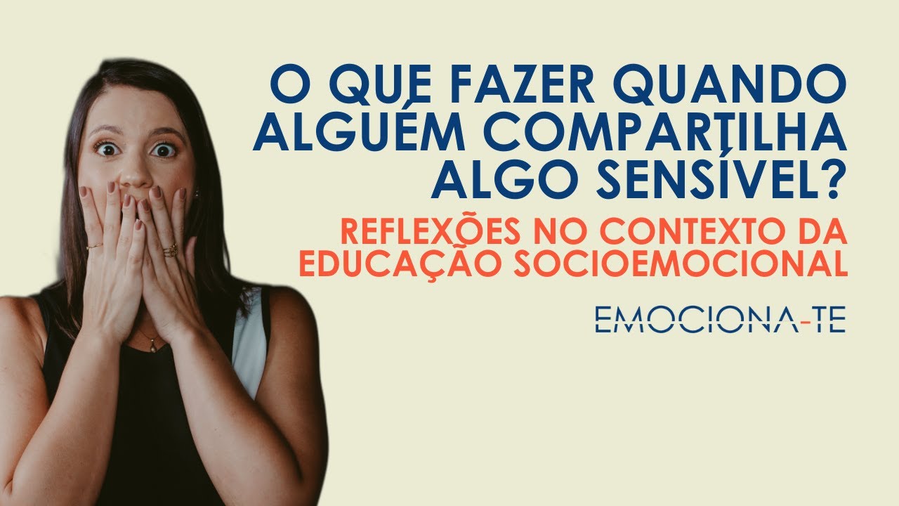 Até onde posso ir? Fronteiras, zonas cinzentas e boas práticas em Educação Socioemocional
