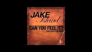 Jake Island feat. Alec Sun Drae &#39;Can You Feel It?&#39; (Fred Everything Lazy Dub)