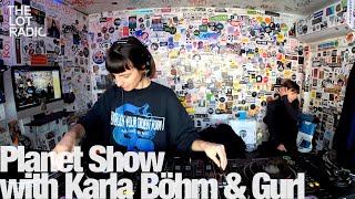 Planet Show with Karla Böhm & Gurl @TheLotRadio 01-30-2023