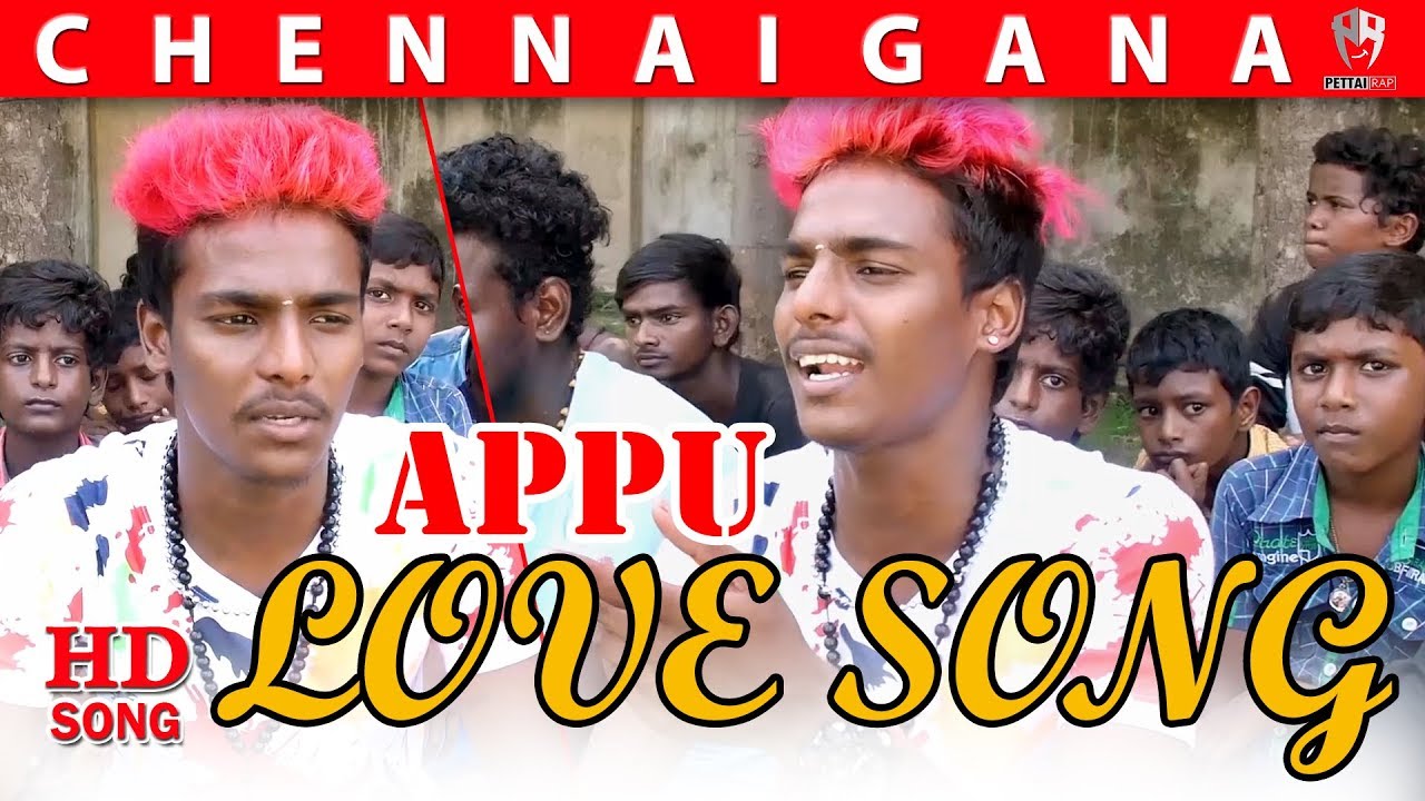 race songs list download Chennai Gana | Gana Appu | LOVE SONG...PettaiRap
