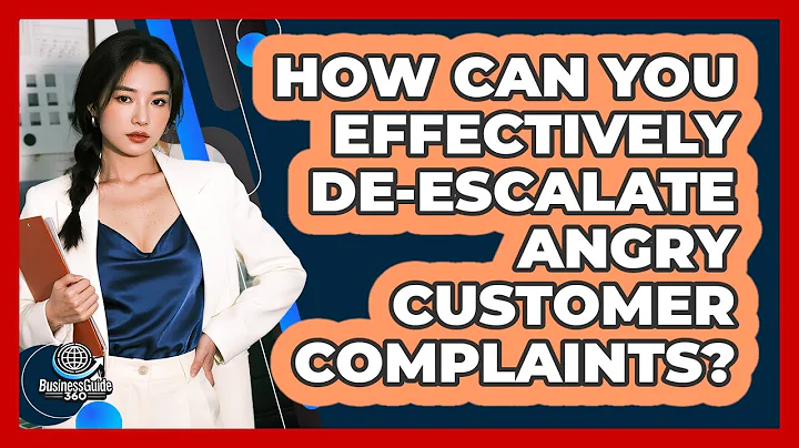 How Can You Effectively De-escalate Angry Customer Complaints? - BusinessGuide360.com