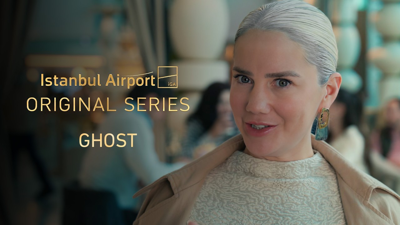 Ghost | Istanbul Airport Original Series
