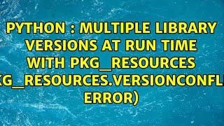 multiple library versions at run time with pkg_resources (pkg_resources.VersionConflict error)