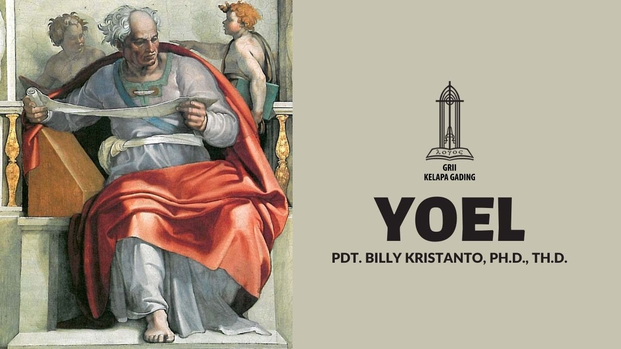 Yoel - Pdt. Billy Kristanto | GRIIKG