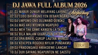 DJ JAWA FULL ALBUM TERBARU 2026 VIRAL TIKTOK💃🏻 || (Mabur Duwur Melayang Layang,Pandongaku Awakdewe)