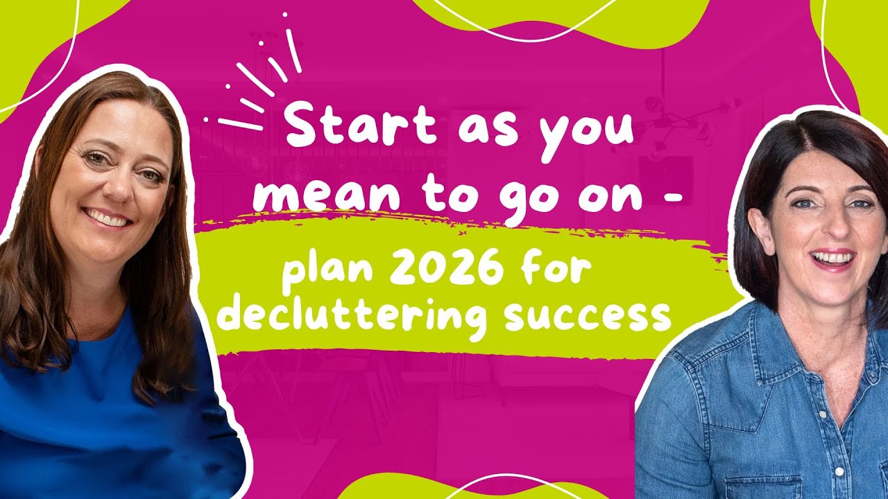 Start as you mean to go on - plan 2026 for decluttering success | Ep ...
