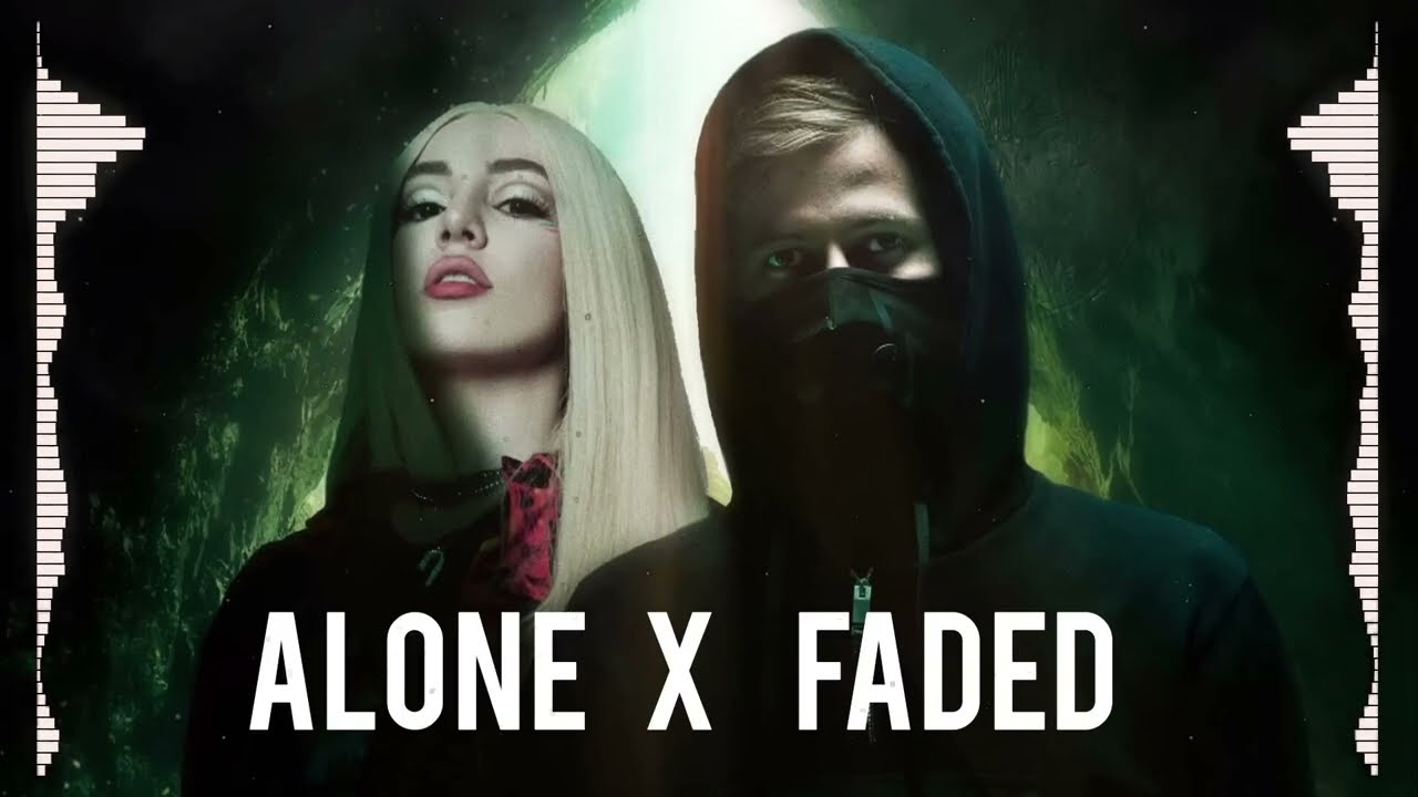 Alone X Faded