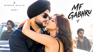KARAN AUJLA × IKKY – MF GABHRU 🔥❤️ | P-POP CULTURE | NEW PUNJABI HIT 2026