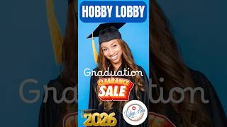 🚨Hobby Lobby Graduation Clearance! Save Up to 75% OFF Before It’s Gone! 🎓