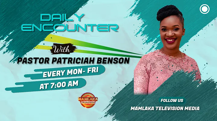 DAILY ENCOUNTER WITH PASTOR PATRICIAH BENSON || EV...