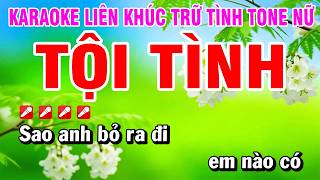Karaoke Liên Khúc Trữ Tình Tone Nữ Nhạc Sống Dễ Hát Hay Nhất - Tội Tình | Hoài Phong Organ