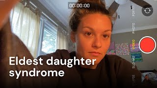 Overcoming Eldest Daughter Syndrome